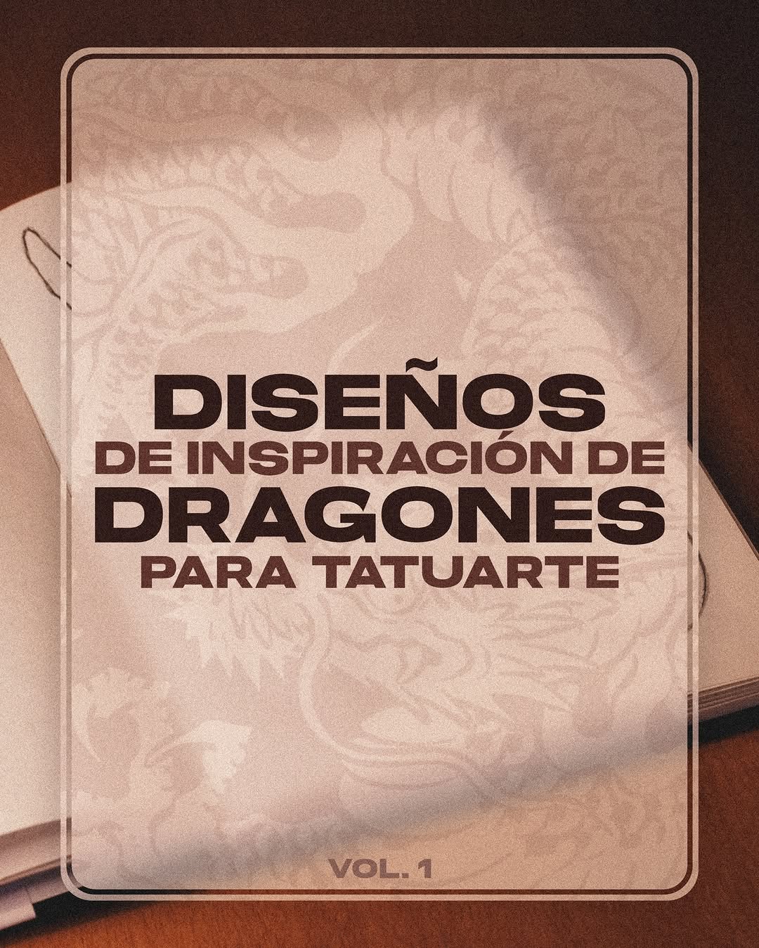 Cover of a Spanish-language tattoo design book titled "Diseños de Inspiración de Dragones Para Tatuarte" Volume 1, featuring dragon imagery on a neutral beige background.